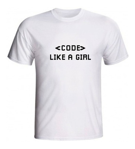 Camiseta Code Like A Girl Como Uma Garota Programe