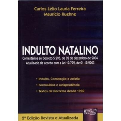Indulto Natalino - Comentários Ao Decreto 5.295, De 02/12/2