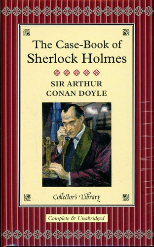 Case-book Of Sherlock Holmes,the - Sir Arthur Conan Doyle