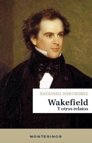 Wakefield Y Otros Relatos - Nathaniel Hawthorne