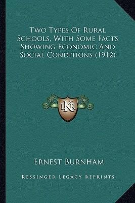 Two Types Of Rural Schools, With Some Facts Showing Econo...