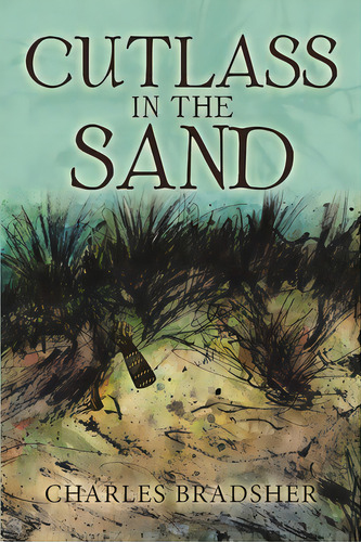 Cutlass In The Sand, De Bradsher, Charles. Editorial Lulu Pub Serv, Tapa Blanda En Inglés