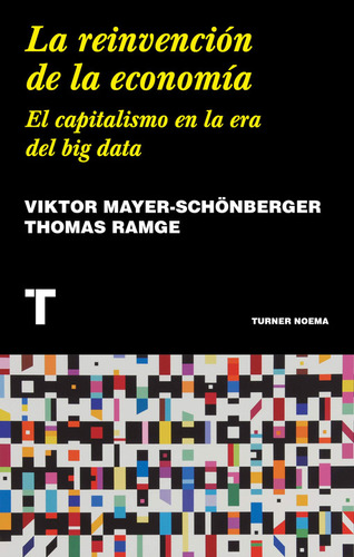 Reinvención De La Economía: Capitalismo En La Era Big Data