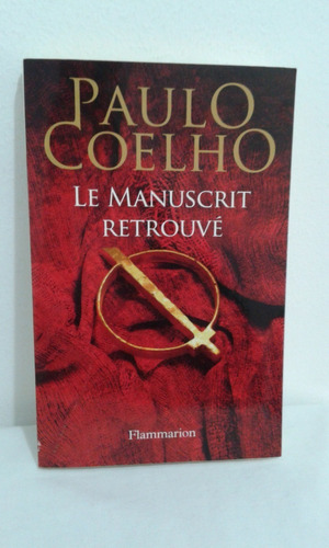 Le Manuscrit Retrouve  - Paulo Coelho  -  Flammarion