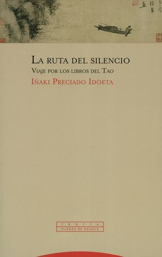 Libro Ruta Del Silencio. Viaje Por Los Libros Del Tao, La