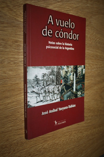 A Vuelo De Condor - Yaryura Tobias - Jose Anibal - Flamante