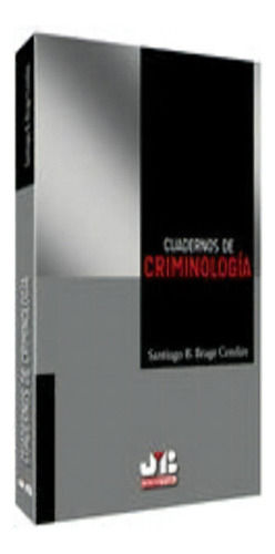 Cuadernos De Criminología., De Brage Cendán, Santiago B.. Editorial Jm Bosch Editor, Tapa Blanda, Edición 1° Edición En Español, 2013