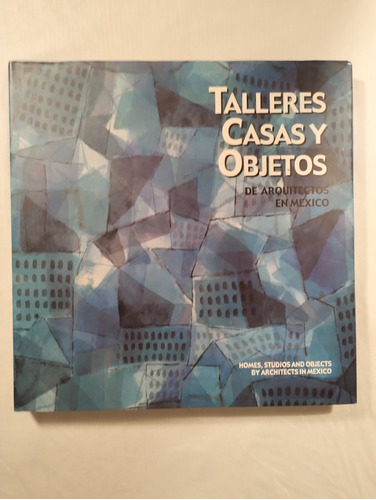 Talleres Casas Y Objetos De Arquitectos En México 