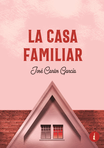 La Casa Familiar - Garcia,jose Carlos