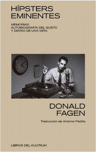 Hipsters Eminentes, De Donald Fagen. Editorial Kultrum, Tapa Blanda En Español, 2019