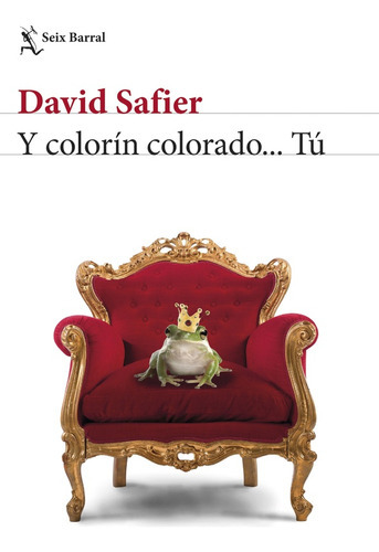 Y Colorín Colorado Tú, De David Safier. Editorial Seix Barral, Tapa Blanda, Edición 1 En Español