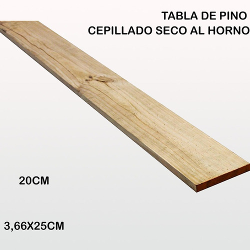 Tabla De Pino Cepillado Seco Al Horno 3,66mts X 20cm X2,5cm