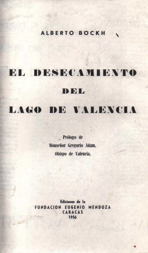 El Desecamiento Del Lago De Valencia Alberto Bockh 1956