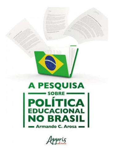 A Pesquisa Sobre Política Educacional No Brasil