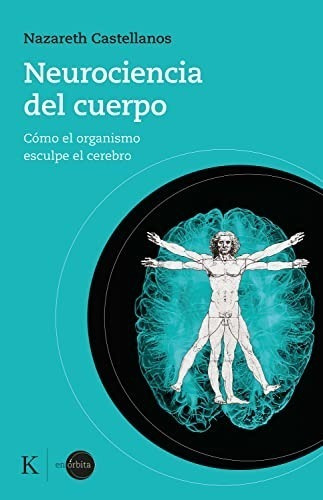 Libro Neurociencia Del Cuerpo - Nazareth Castellanos