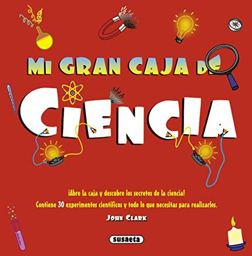 Mi Gran Caja De Ciencia, de Clark, John. Editorial Susaeta, tapa pasta blanda, edición 1 en español, 2021