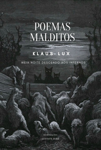 Poemas Malditos: Meia Noite Descendo Aos Infernos, De Klaus Lux. Série Não Aplicável, Vol. 1. Editora Clube De Autores, Capa Mole, Edição 1 Em Português, 2022