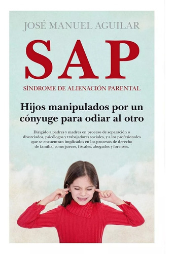 Sap. Síndrome De Alienación Parental (n.e) (b), De Aguilar, Jose Manuel. Editorial Almuzara Editorial, Tapa Blanda En Español, 2021