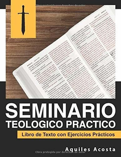 Seminario Teologico Practico - Acosta, Aquiles, De Acosta, Aqui. Editorial Independently Published En Español
