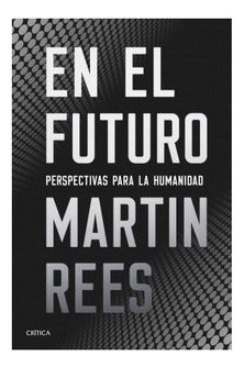 Libro Fisico En El Futuro Martin Rees