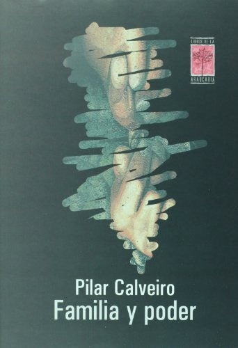 Familia Y Poder.. - Pilar Calveiro