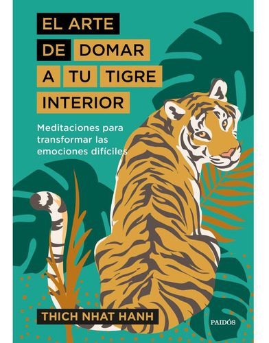 El Arte De Domar A Tu Tigre Interior Libro Thicch Nhat Hanh