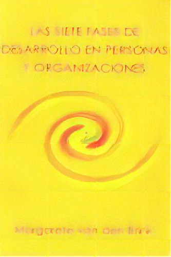 Las Siete Fases En El Desarrollo De Las Personas Y Las Organizaciones, De Brink, Margarete Van Den. Editorial Rudolf Steiner S.l. En Español