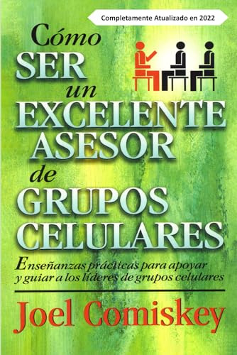 Como Ser Un Excelente Asesor De Grupos Celulares (spanish Ed