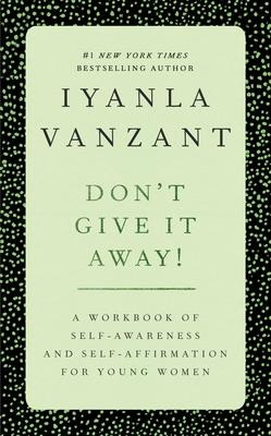 Libro Don't Give It Away!: A Workbook Of Self Awareness A...