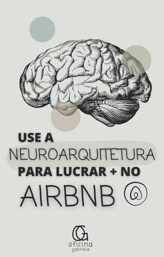 Ebook - Use A Neuroarquitetura Para Lucrar Mais No Airbnb
