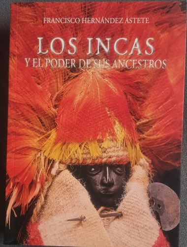 Los Incas Y El.poder De Sus Ancestros 