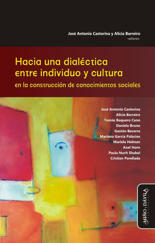 Imagen 1 de 2 de Hacia Una Dialéctica Entre Individuo Y Cultura_castorina/bar