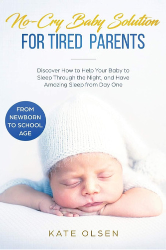Libro: No-cry Baby Solution For Tired Parents: Discover How