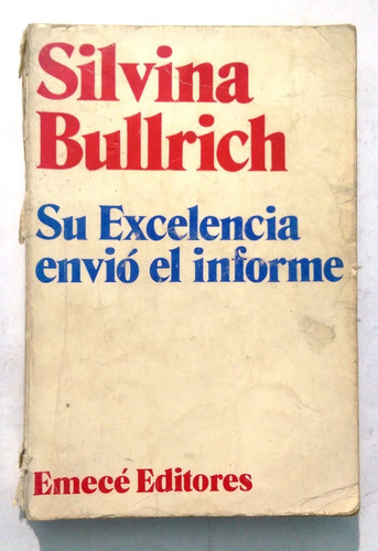 Su Exelencia Envio El Informe - Silvina Bullrich