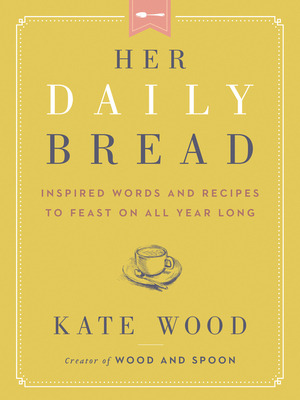 Libro Her Daily Bread: Inspired Words And Recipes To Feas...