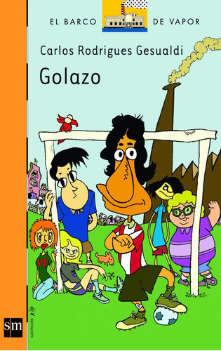 Golazo - Serie Naranja, De Rodriguez Gesualdi, Carlos. Editorial Sm En Español