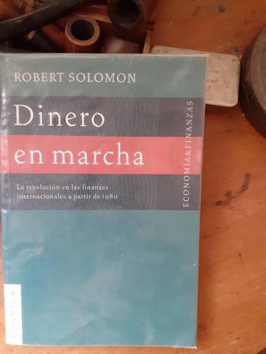 Dinero En Marcha Revolución D Las Finanzas A Partir D 1980