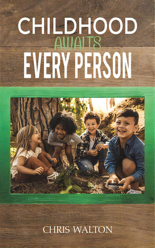 Childhood Awaits Every Person, De Walton, Chris. Editorial Austin Macauley, Tapa Blanda En Inglés