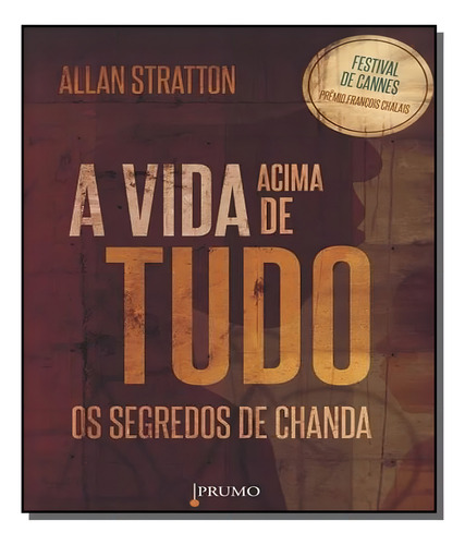 Vida Acima De Tudo: Os Segredos De Chamada, A, De Allan Stratton. Editora Prumo - Rocco, Capa Mole Em Português, 2021