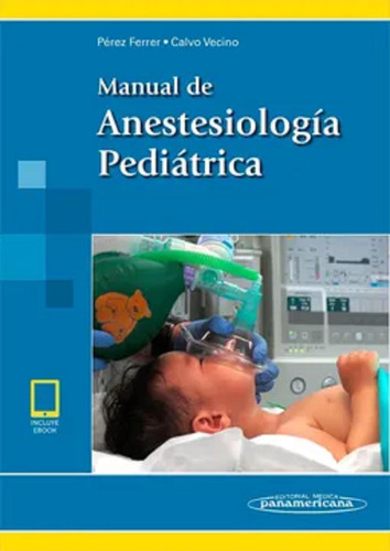 Manual De Anestesiología Pediátrica.