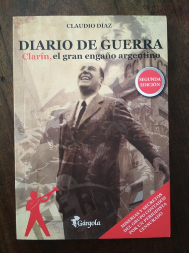 Diario De Guerra , Clarín El Gran Engaño Argentino - C. Diaz (Usado)