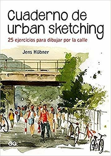 Cuaderno De Urban Sketching. 25 Ejercicios Para Dibujar Por