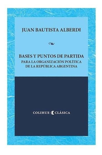 Bases Y Puntos De Partida -  Alberdi Juan Bautista