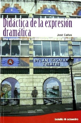 Didáctica De La Expresión Dramática : Una Aproximación A La