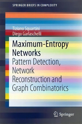 Maximum-entropy Networks, De Tiziano Squartini. Editorial Springer International Publishing Ag, Tapa Blanda En Inglés
