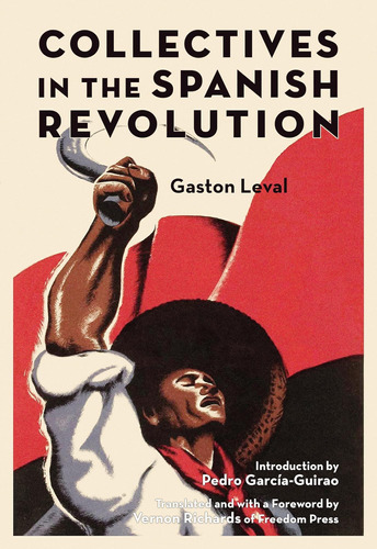 Libro: Collectives In The Spanish Revolution (freedom)