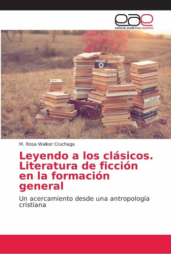 Libro Leyendo A Los Clásicos. Literatura De Ficción E Lln4