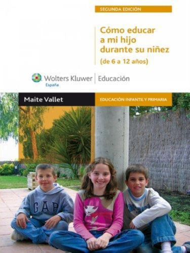 Como Educar A Mi Hijo Durante Su Niñez De 6 A 12 Años