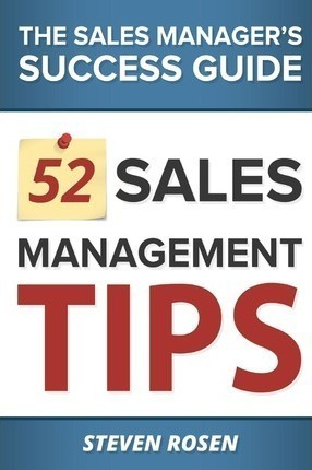 52 Sales Management Tips - Mr Steven Rosen