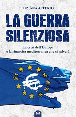 Libro: La Guerra Silenziosa: La Crisi Dell Europa E La Rinas